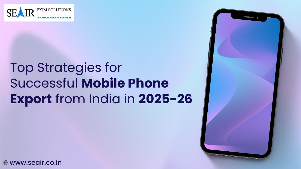 Mobile Phone Export India 2025-26