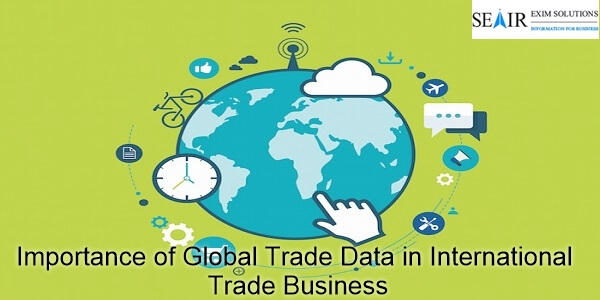 Importance of Global Trade Data in International trade Business