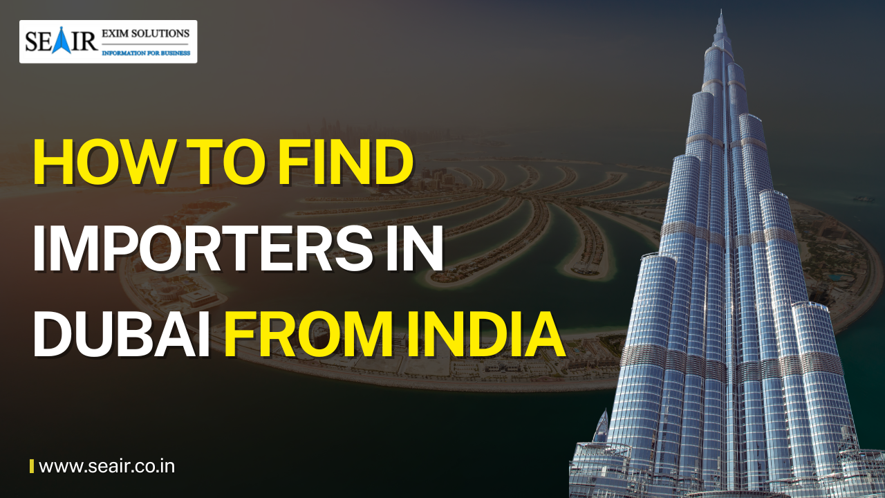 How to find Importers in Dubai from India?