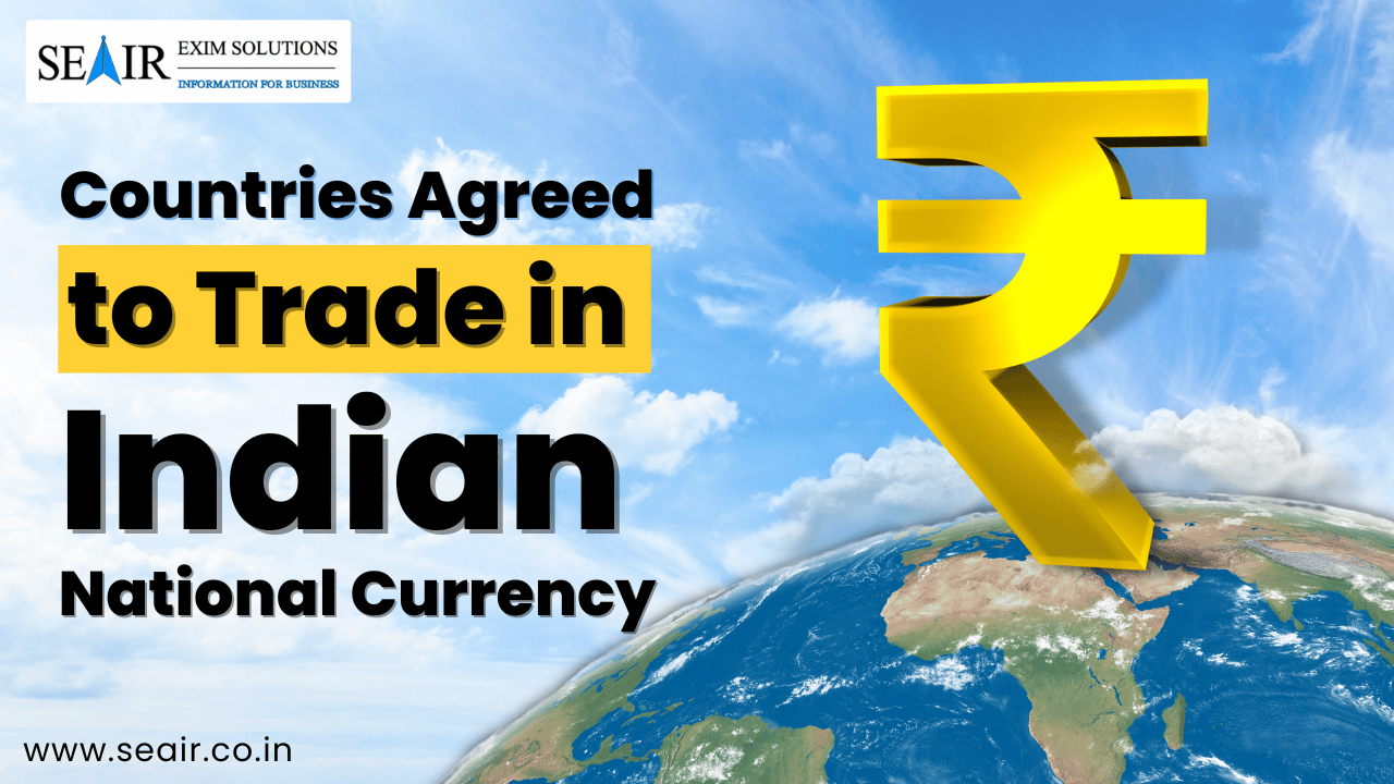 Countries Agreed to Trade in Indian National Currency