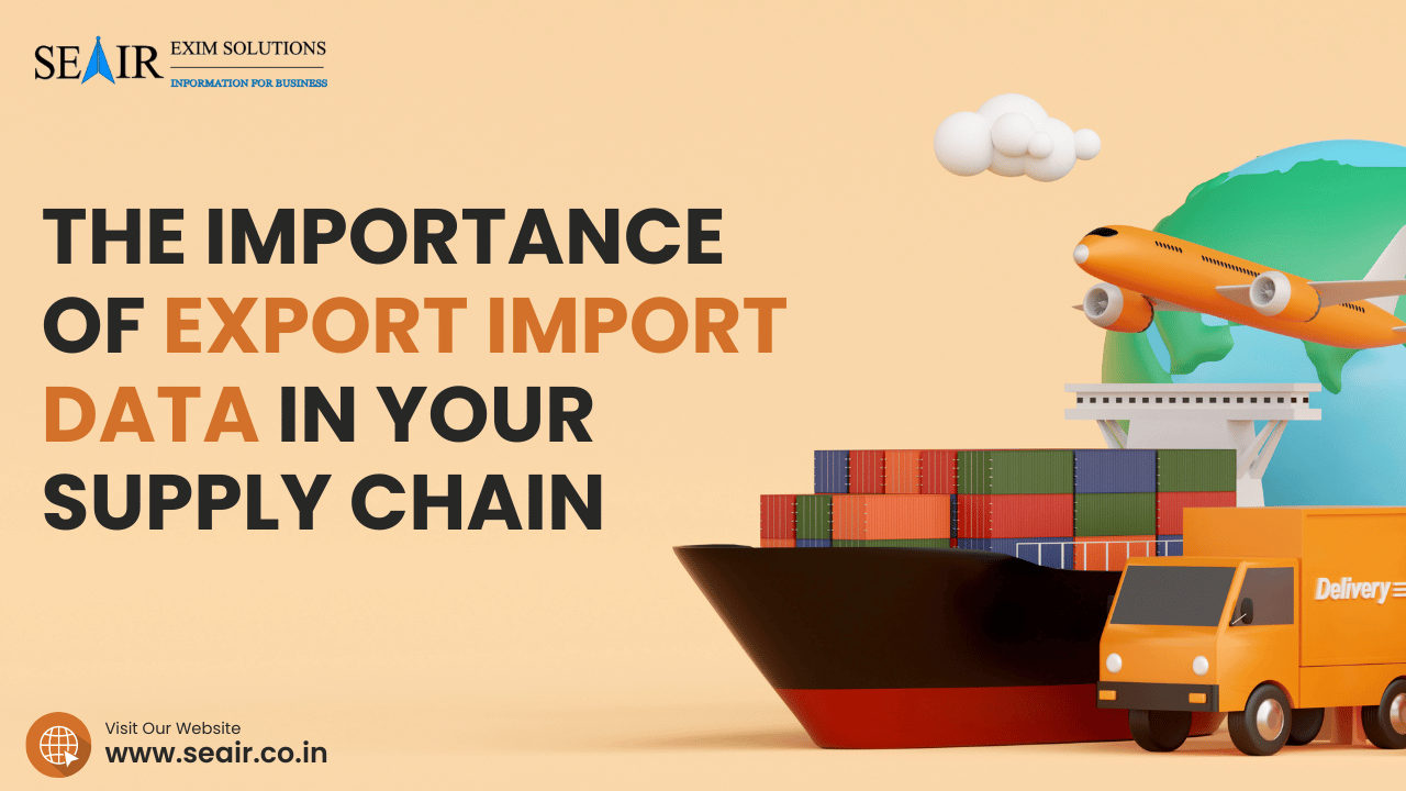 Revolutionize Your Business: The Importance of Export-Import Data in your supply chain