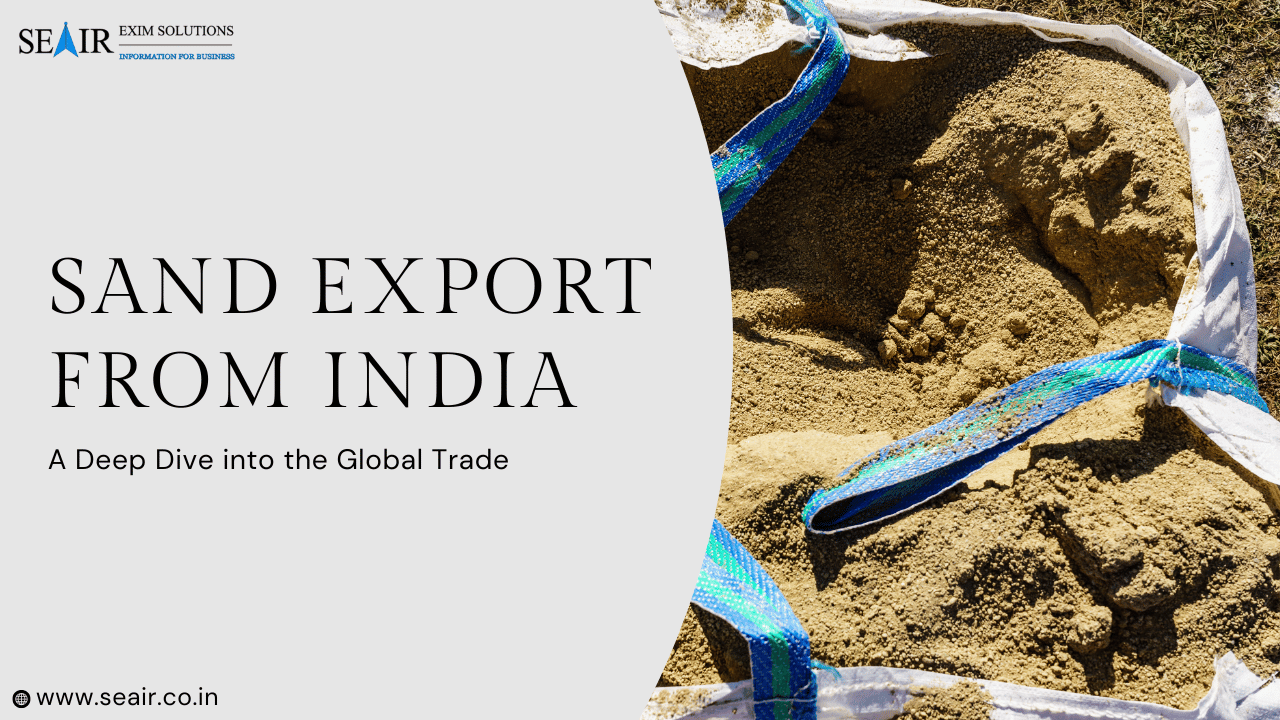 Sand Export from India 2025-26: HS Code, Exporters List & Global Trade Data