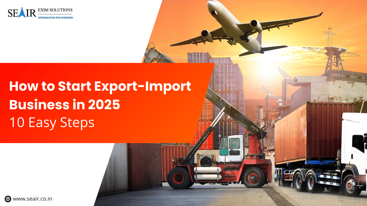 Import-Export Business: How to Start in 10 Easy Steps in 2025-26