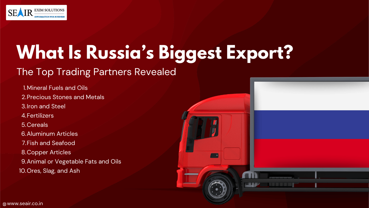 What Is Russia’s Biggest Export? The Top Trading Partners Revealed