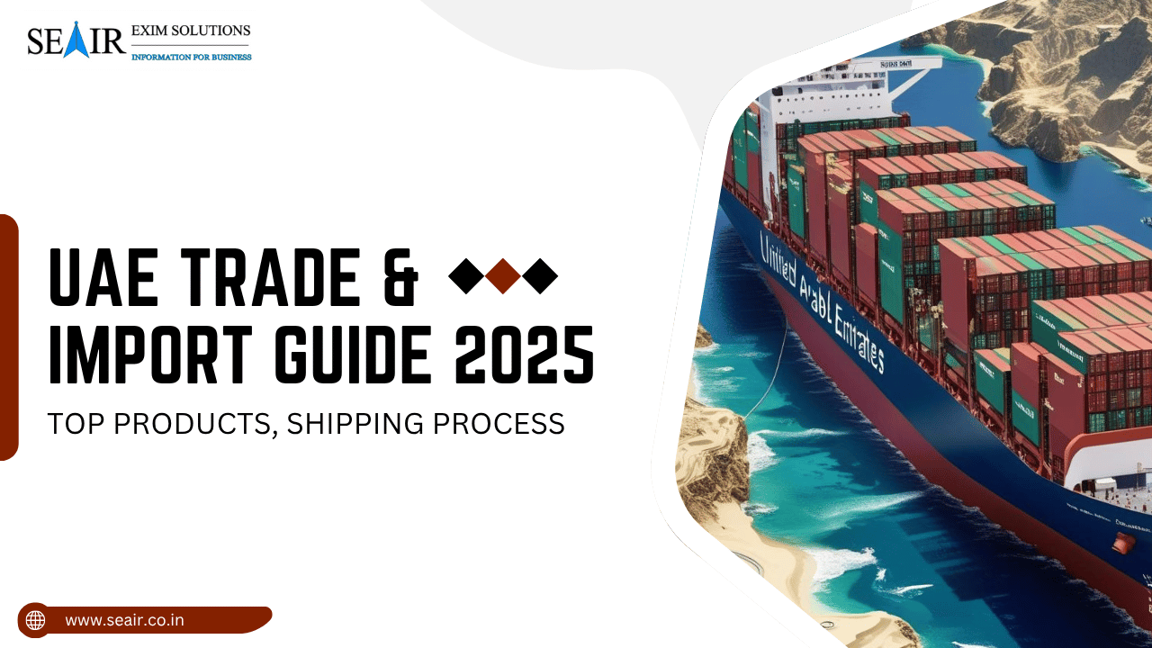 UAE Trade & Import Guide 2025-26: Top Products, Shipping Process
