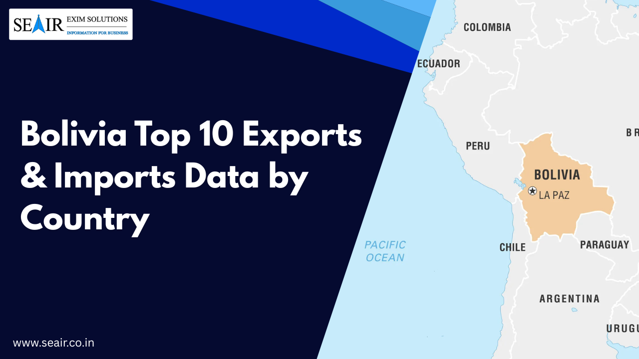 Bolivia Top 10 Exports & Imports Data by Country
